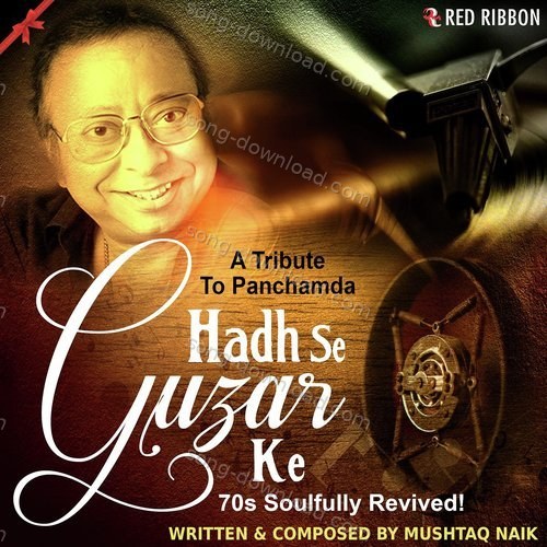 Hadh Se Guzar Ke - A Tribute To Panchamda Shweta Pandit MP3 Download